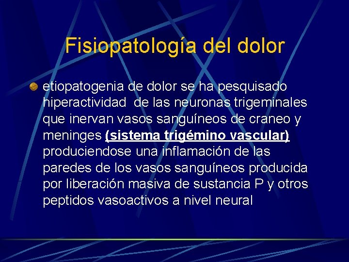 Fisiopatología del dolor etiopatogenia de dolor se ha pesquisado hiperactividad de las neuronas trigeminales