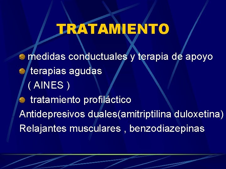 TRATAMIENTO medidas conductuales y terapia de apoyo terapias agudas ( AINES ) tratamiento profiláctico