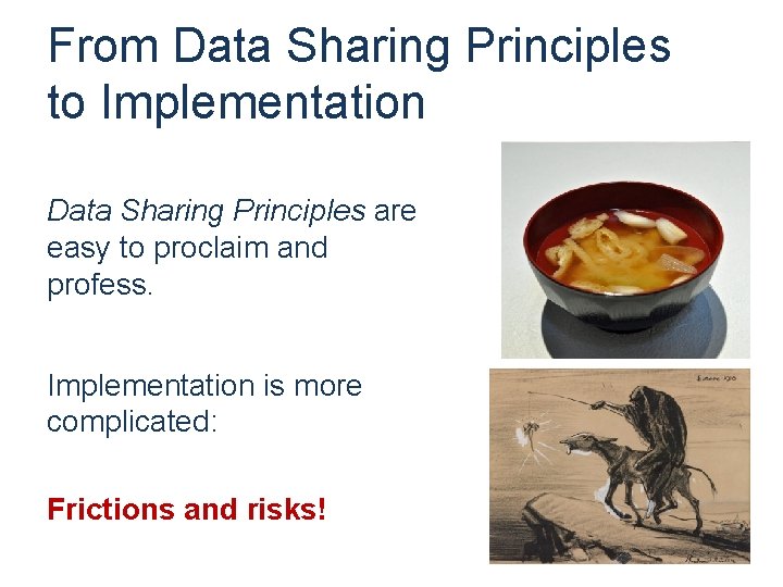 From Data Sharing Principles to Implementation Data Sharing Principles are easy to proclaim and