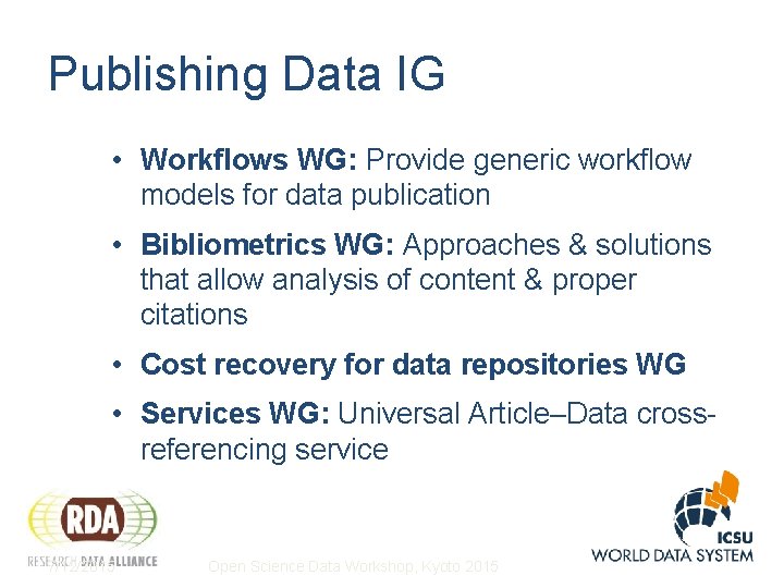 Publishing Data IG • Workflows WG: Provide generic workflow models for data publication •