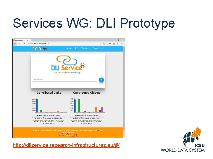 Services WG: DLI Prototype http: //dliservice. research-infrastructures. eu/#/ 