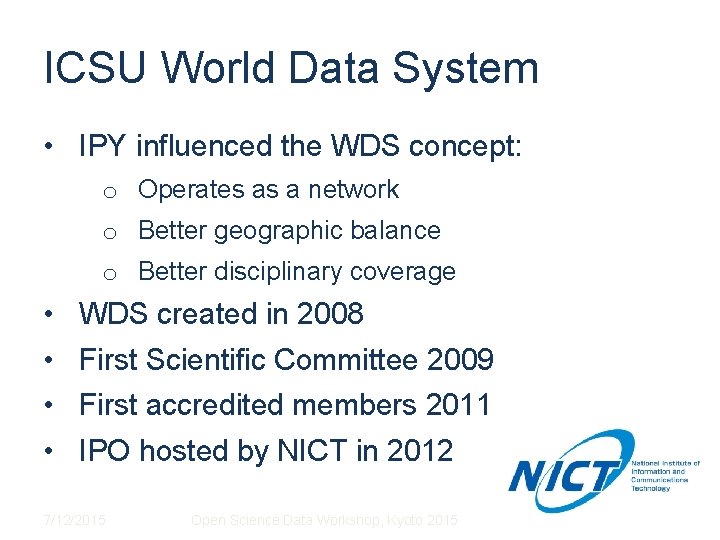 ICSU World Data System • IPY influenced the WDS concept: o Operates as a