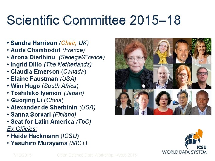 Scientific Committee 2015– 18 • Sandra Harrison (Chair, UK) • Aude Chambodut (France) •