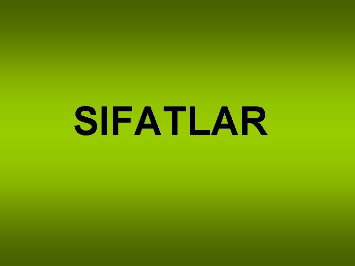 SIFATLAR 