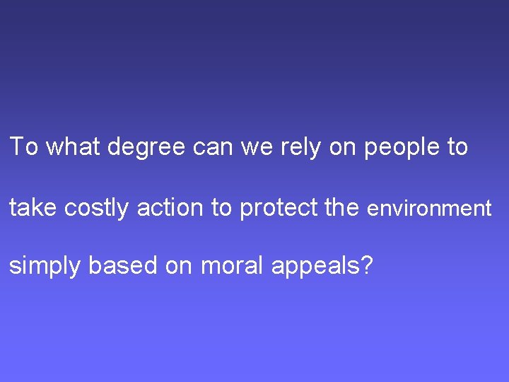 To what degree can we rely on people to take costly action to protect