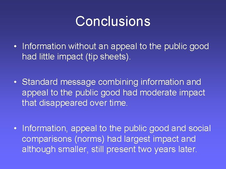 Conclusions • Information without an appeal to the public good had little impact (tip