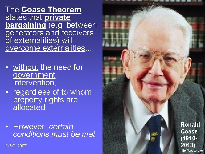 The Coase Theorem states that private bargaining (e. g. between generators and receivers of
