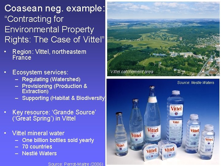 Coasean neg. example: “Contracting for Environmental Property Rights: The Case of Vittel” • Region: