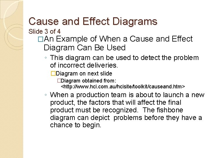 Cause and Effect Diagrams Slide 3 of 4 �An Example of When a Cause