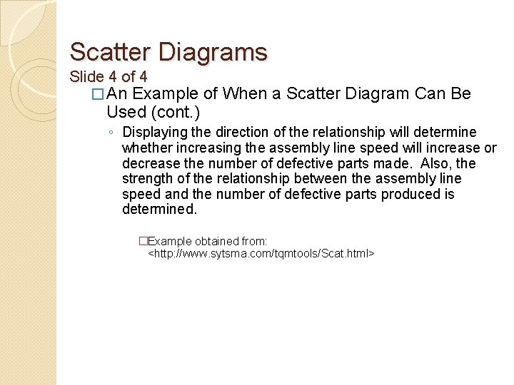 Scatter Diagrams Slide 4 of 4 � An Example of When a Scatter Diagram