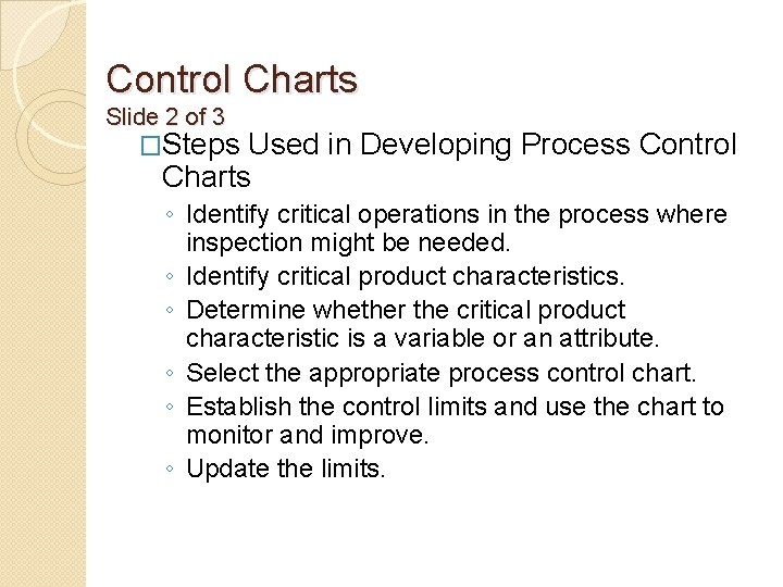 Control Charts Slide 2 of 3 �Steps Used in Developing Process Control Charts ◦