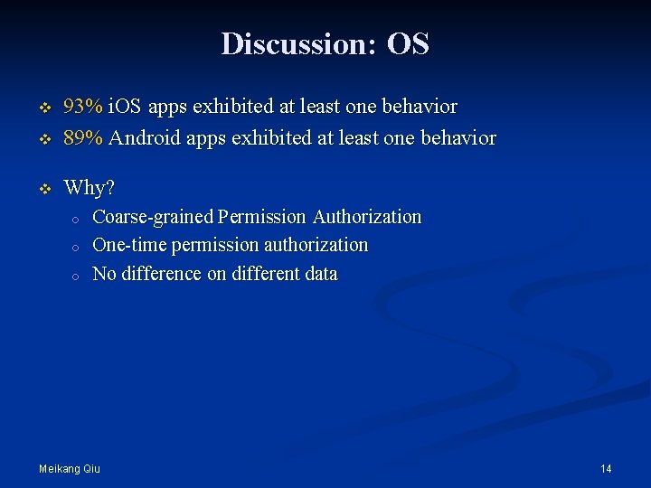 Discussion: OS v 93% i. OS apps exhibited at least one behavior 89% Android