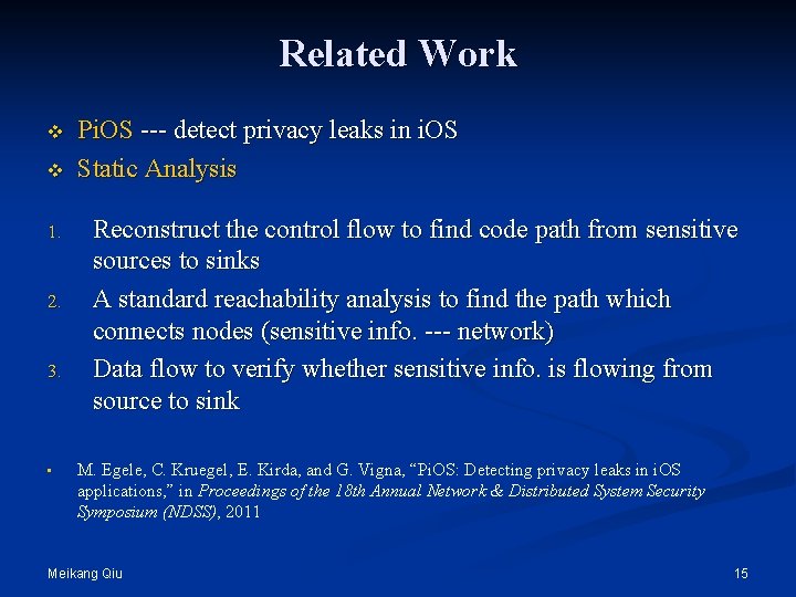 Related Work v v 1. 2. 3. • Pi. OS --- detect privacy leaks