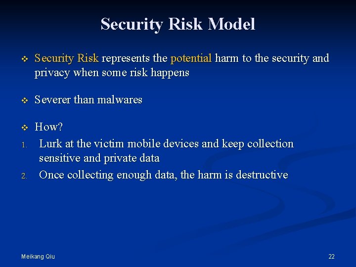 Security Risk Model v Security Risk represents the potential harm to the security and