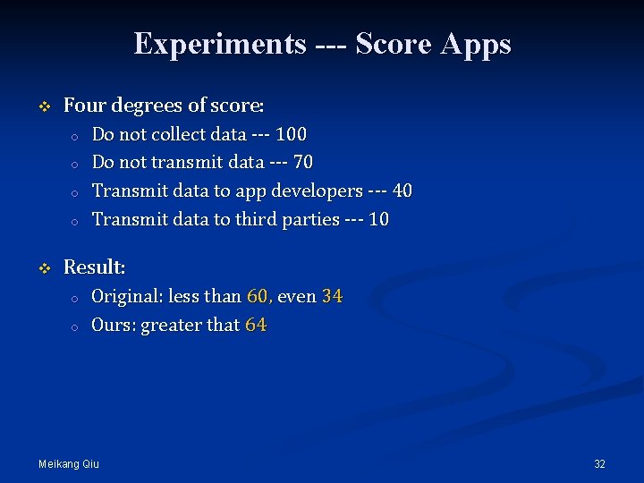 Experiments --- Score Apps v Four degrees of score: o o v Do not