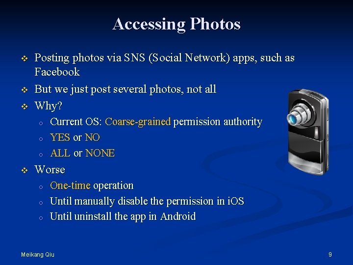 Accessing Photos v v v Posting photos via SNS (Social Network) apps, such as