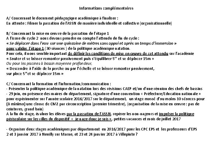 Informations complémentaires A/ Concernant le document pédagogique académique à finaliser : En attente :