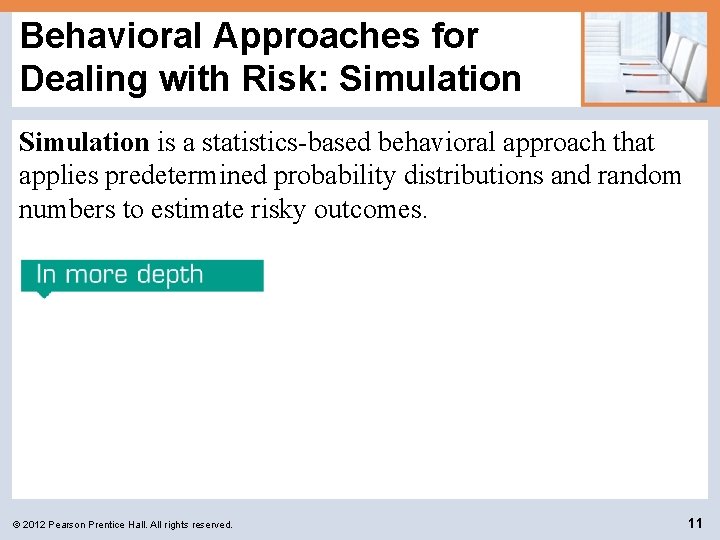 Behavioral Approaches for Dealing with Risk: Simulation is a statistics-based behavioral approach that applies