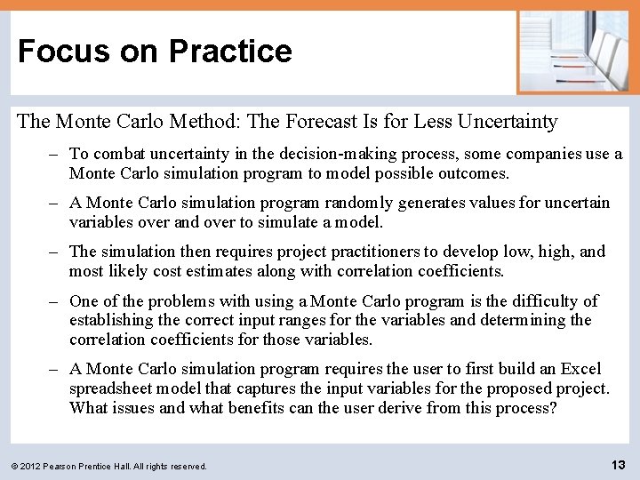 Focus on Practice The Monte Carlo Method: The Forecast Is for Less Uncertainty –