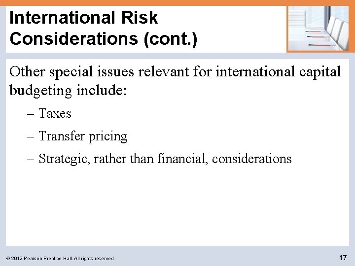 International Risk Considerations (cont. ) Other special issues relevant for international capital budgeting include: