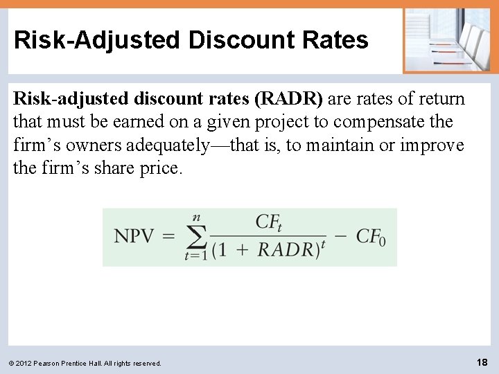 Risk-Adjusted Discount Rates Risk-adjusted discount rates (RADR) are rates of return that must be