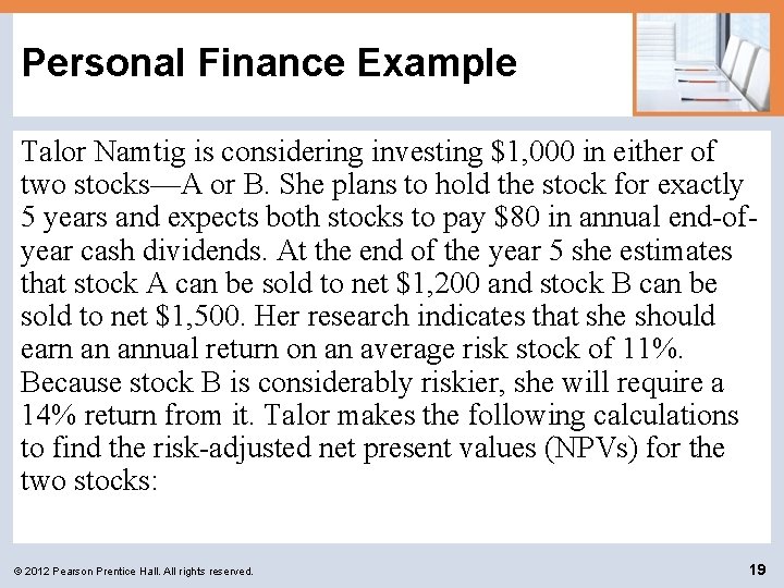 Personal Finance Example Talor Namtig is considering investing $1, 000 in either of two