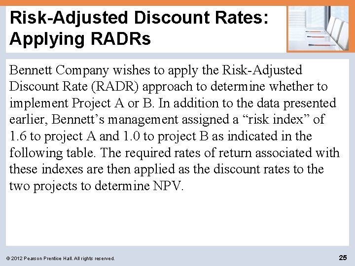 Risk-Adjusted Discount Rates: Applying RADRs Bennett Company wishes to apply the Risk-Adjusted Discount Rate