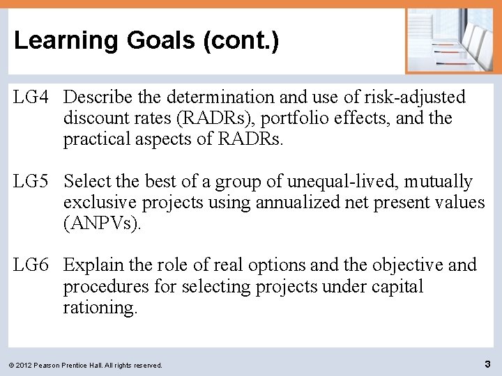 Learning Goals (cont. ) LG 4 Describe the determination and use of risk-adjusted discount