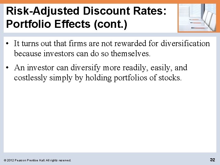 Risk-Adjusted Discount Rates: Portfolio Effects (cont. ) • It turns out that firms are