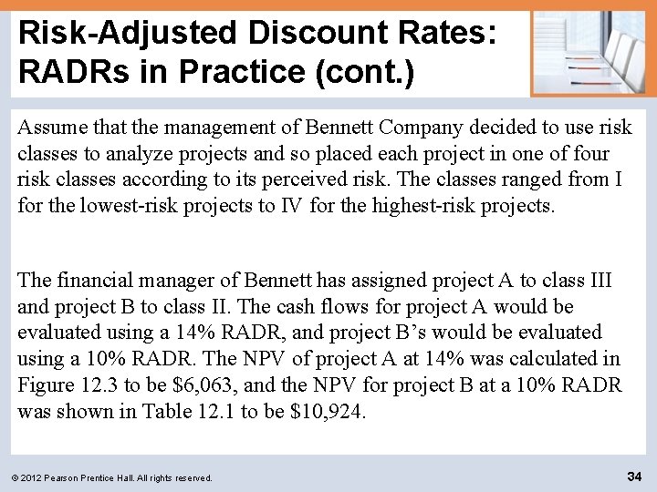 Risk-Adjusted Discount Rates: RADRs in Practice (cont. ) Assume that the management of Bennett