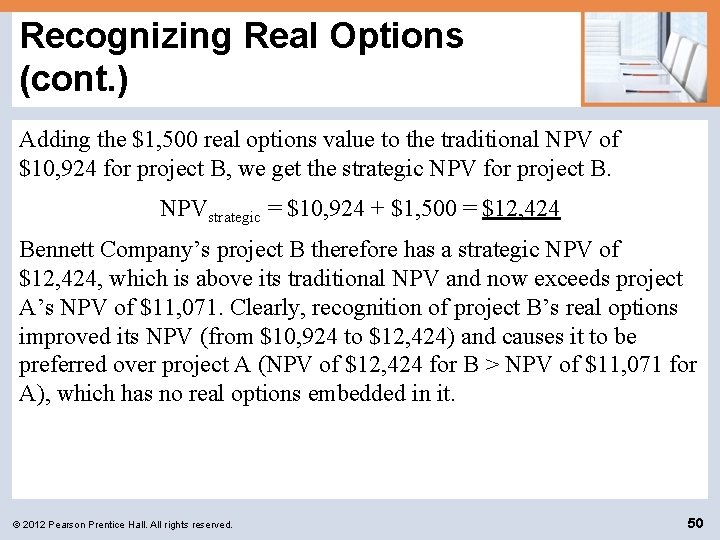 Recognizing Real Options (cont. ) Adding the $1, 500 real options value to the