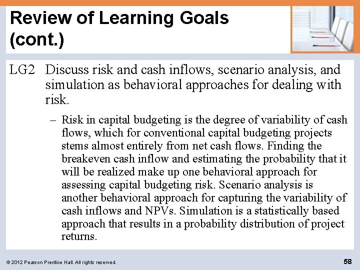 Review of Learning Goals (cont. ) LG 2 Discuss risk and cash inflows, scenario