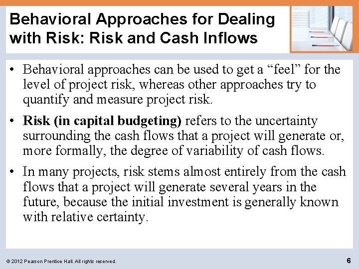 Behavioral Approaches for Dealing with Risk: Risk and Cash Inflows • Behavioral approaches can