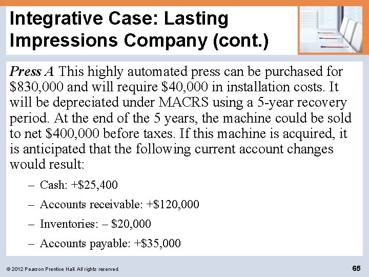 Integrative Case: Lasting Impressions Company (cont. ) Press A This highly automated press can