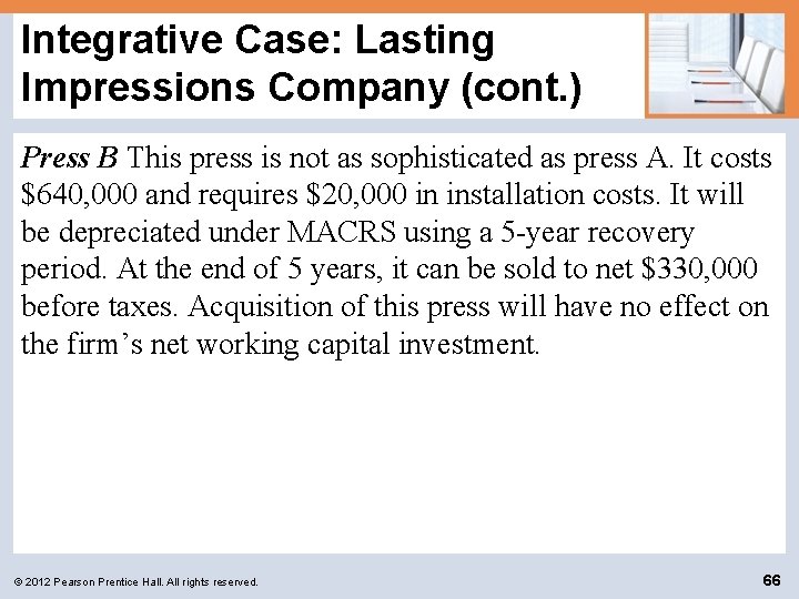 Integrative Case: Lasting Impressions Company (cont. ) Press B This press is not as