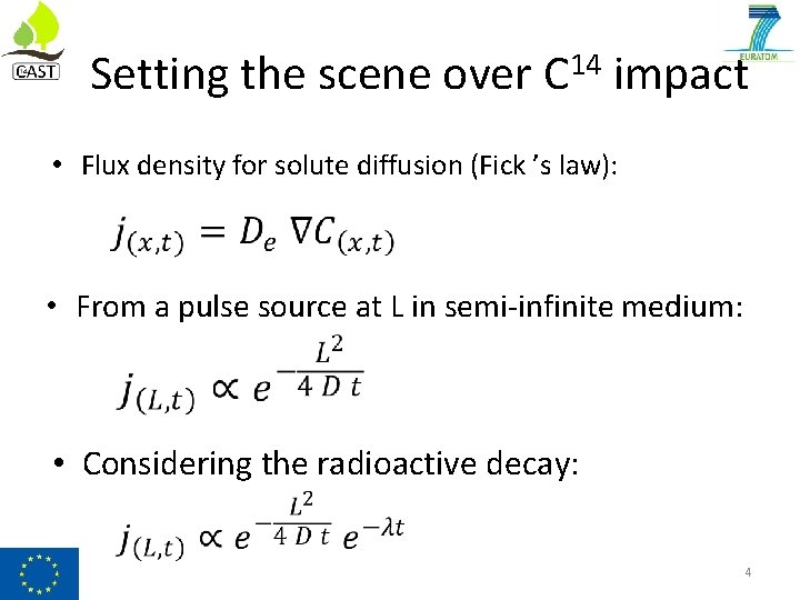 Setting the scene over 14 C impact • Flux density for solute diffusion (Fick