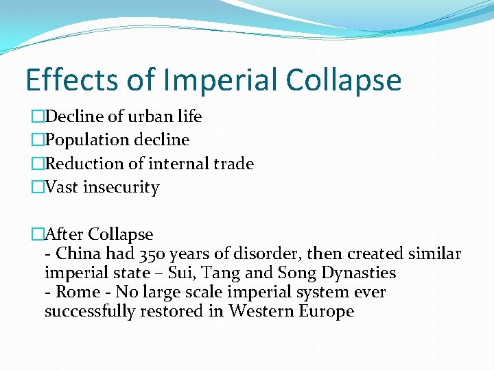 Effects of Imperial Collapse �Decline of urban life �Population decline �Reduction of internal trade