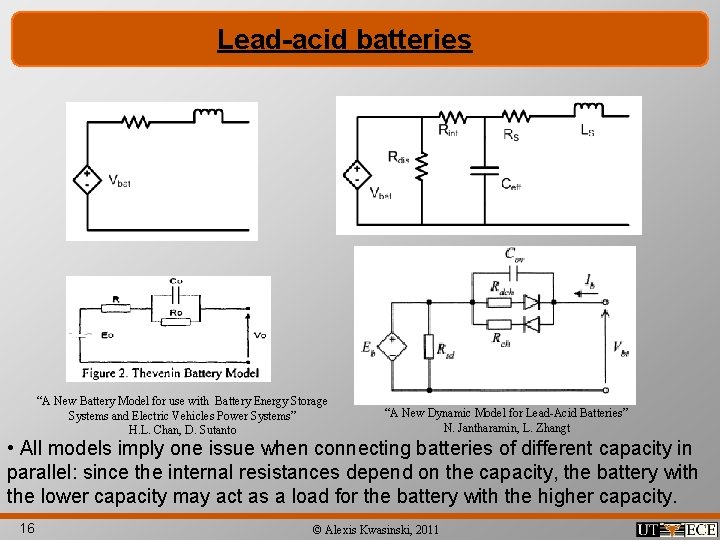 Lead-acid batteries “A New Battery Model for use with Battery Energy Storage Systems and