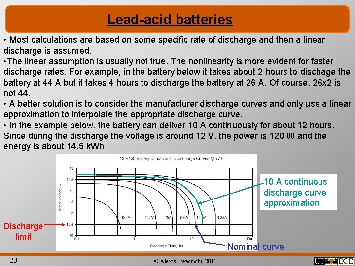 Lead-acid batteries • Most calculations are based on some specific rate of discharge and