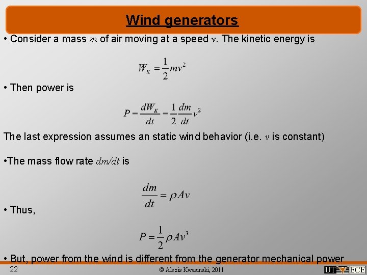 Wind generators • Consider a mass m of air moving at a speed v.