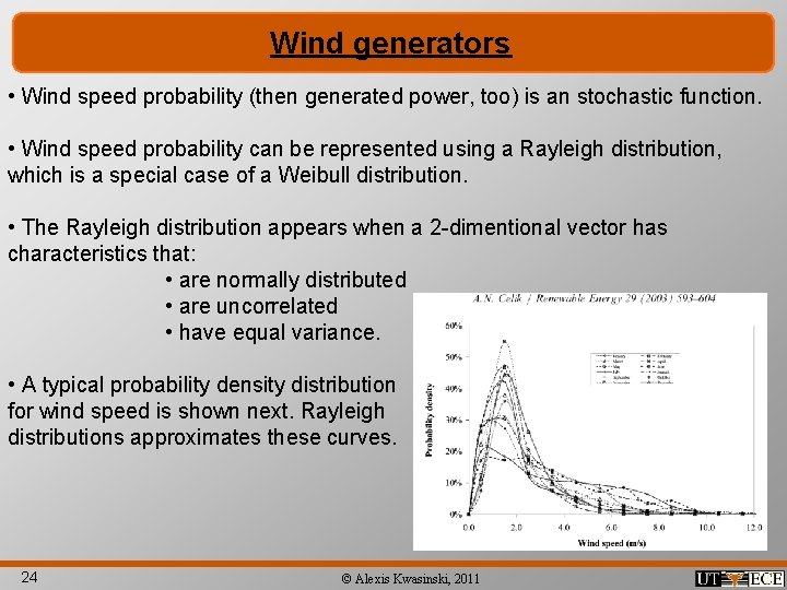 Wind generators • Wind speed probability (then generated power, too) is an stochastic function.