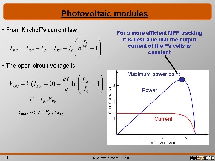 Photovoltaic modules • From Kirchoff’s current law: For a more efficient MPP tracking it