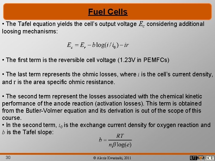 Fuel Cells • The Tafel equation yields the cell’s output voltage Ec considering additional