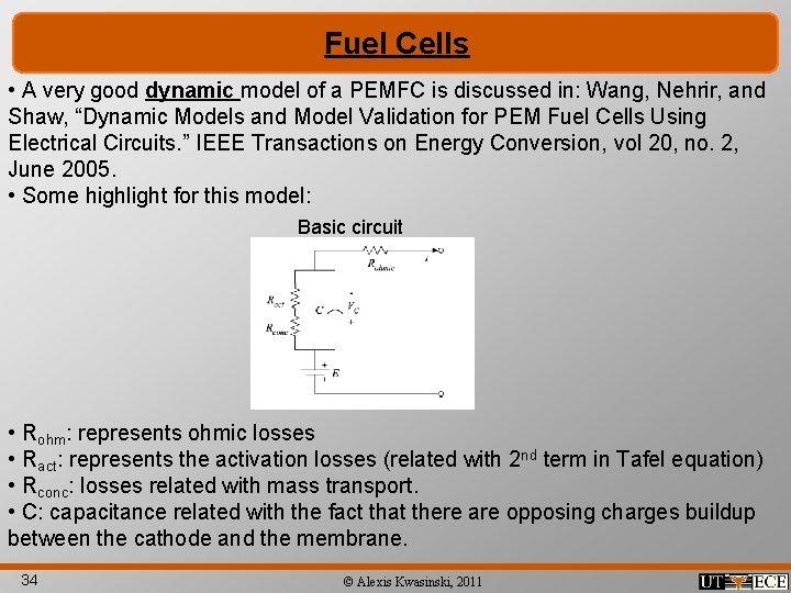 Fuel Cells • A very good dynamic model of a PEMFC is discussed in: