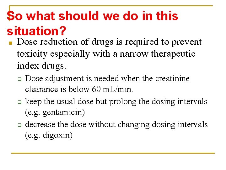 So what should we do in this situation? ■ Dose reduction of drugs is