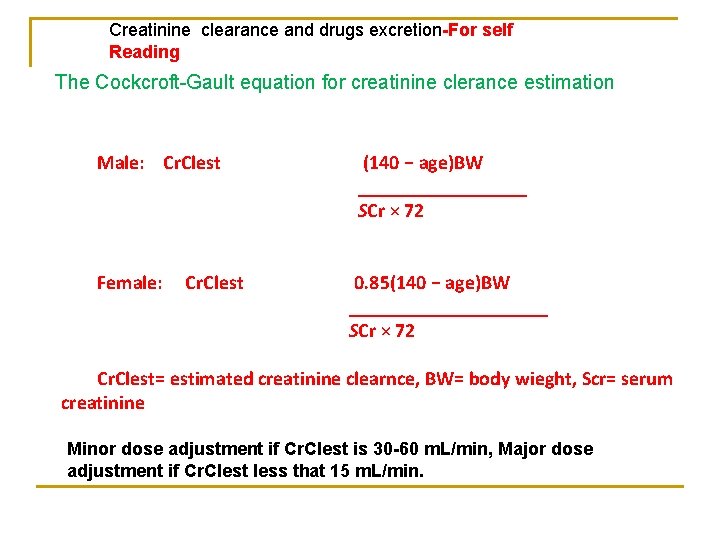 Creatinine clearance and drugs excretion-For self Reading The Cockcroft-Gault equation for creatinine clerance estimation