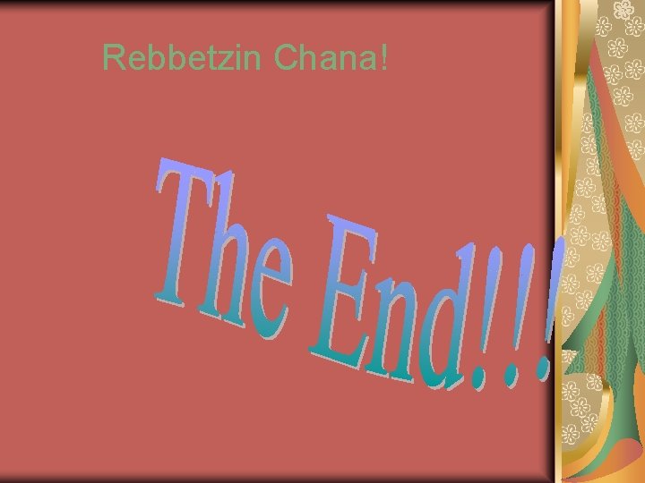 Rebbetzin Chana! 