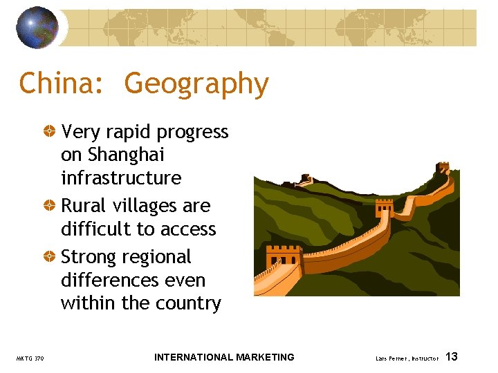 China: Geography Very rapid progress on Shanghai infrastructure Rural villages are difficult to access