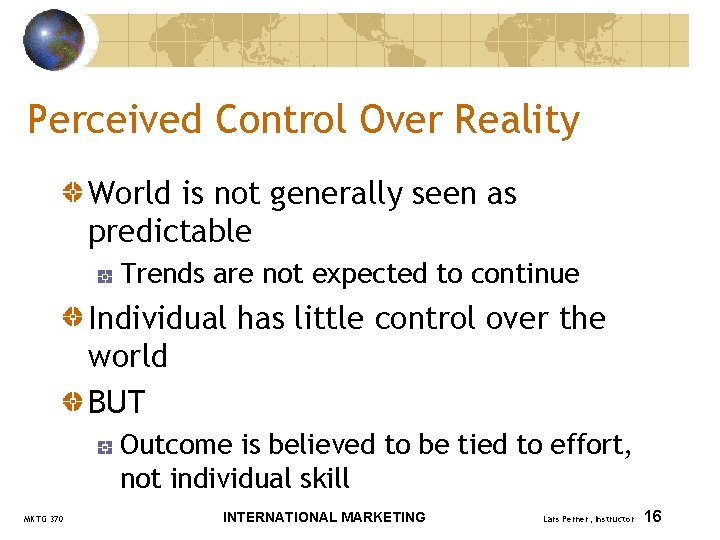 Perceived Control Over Reality World is not generally seen as predictable Trends are not