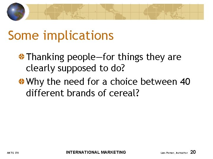 Some implications Thanking people—for things they are clearly supposed to do? Why the need